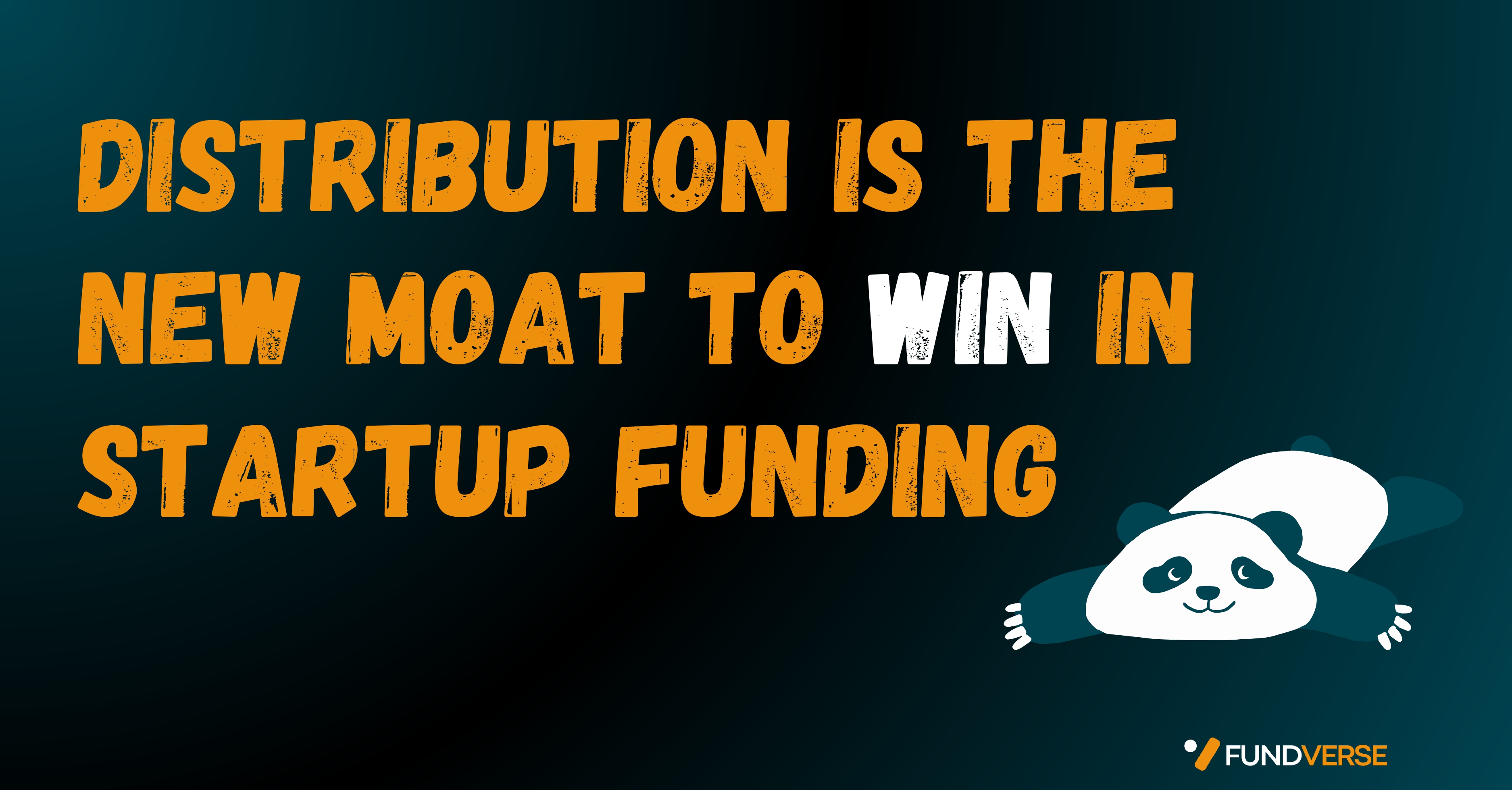 Distribution is the new moat at winning investors