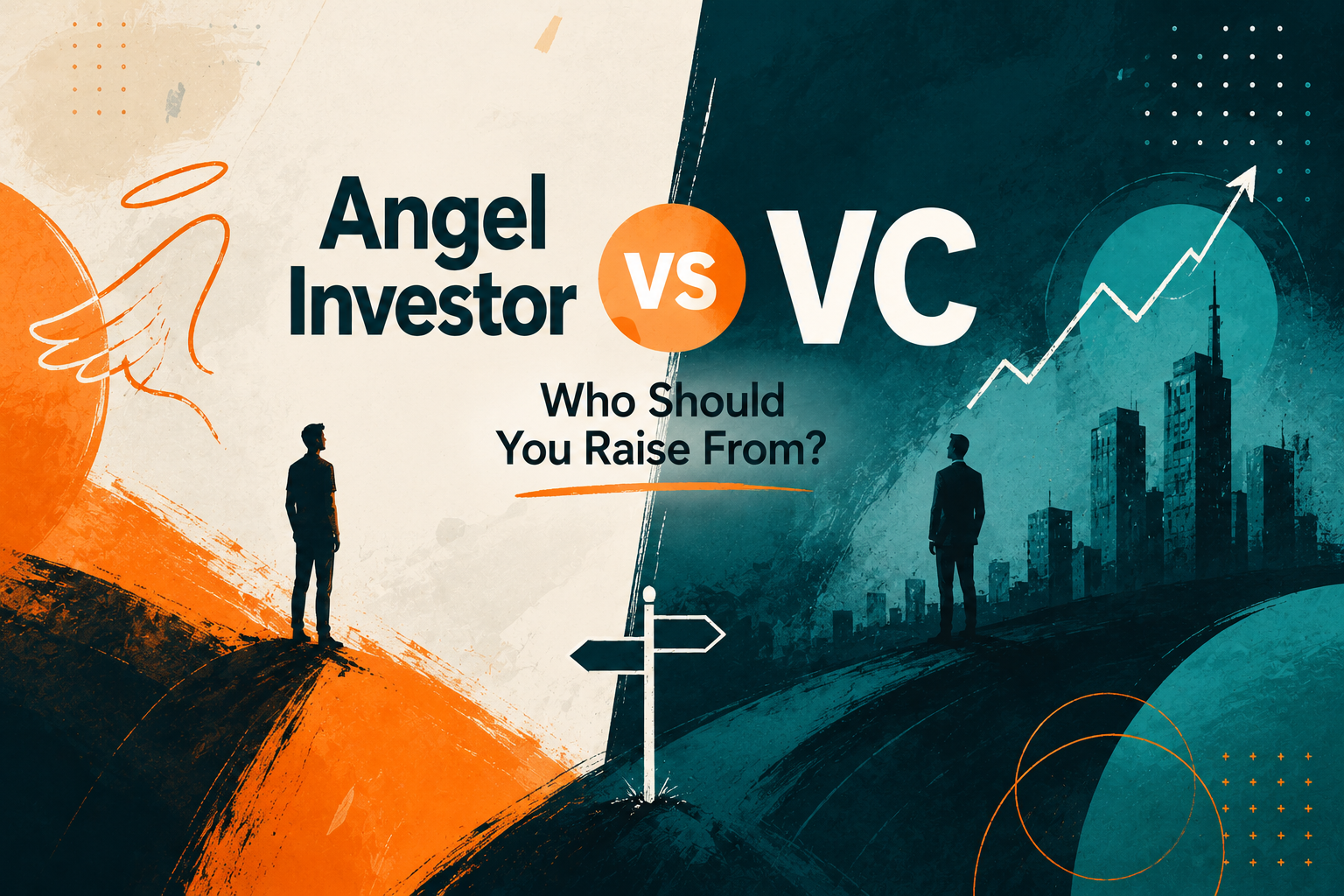 Angel Investor vs VC: Who Should You Raise From? A Founder's Guide